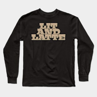 Lit and Latte Long Sleeve T-Shirt